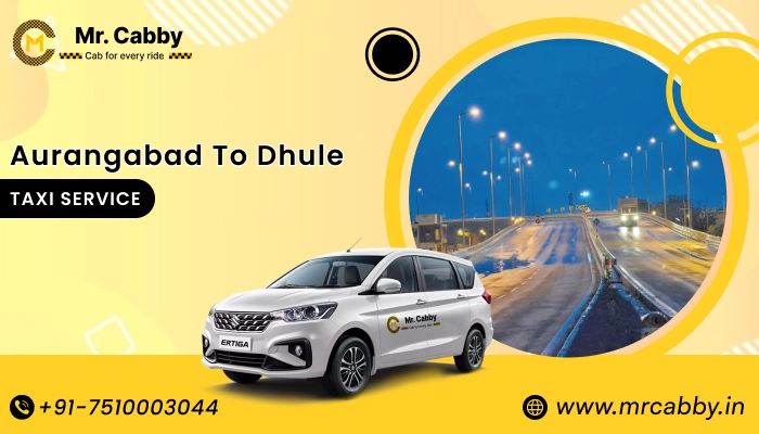 Aurangabad to Dhule Taxi | Aurangabad to Dhule One Way or Round Trip Cab Booking from Mr. Cabby - Fare Starts at Rs. 12/km
