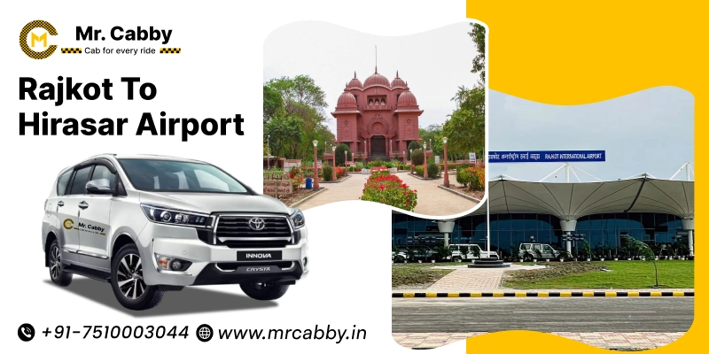 Rajkot to Hirasar Airport Cab Service | Rajkot to Hirasar Airport One Way or Round Trip Taxi Booking Fare Starts at Rs. 11/km - Mr. Cabby