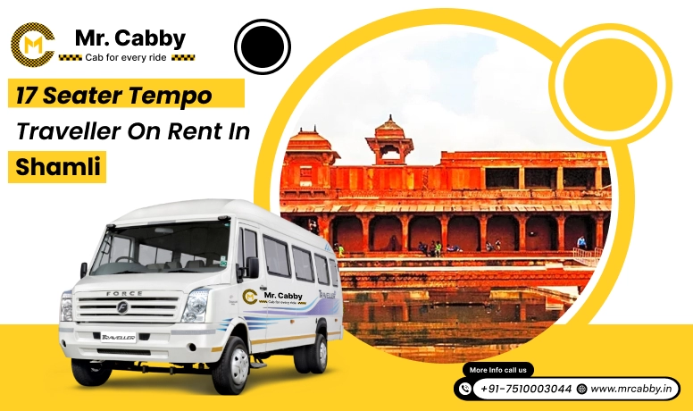 17 Seater Tempo Traveller on Rent in Shamli, 17 Seater Tempo Traveller in Shamli and Get 10% Off - Mr. Cabby