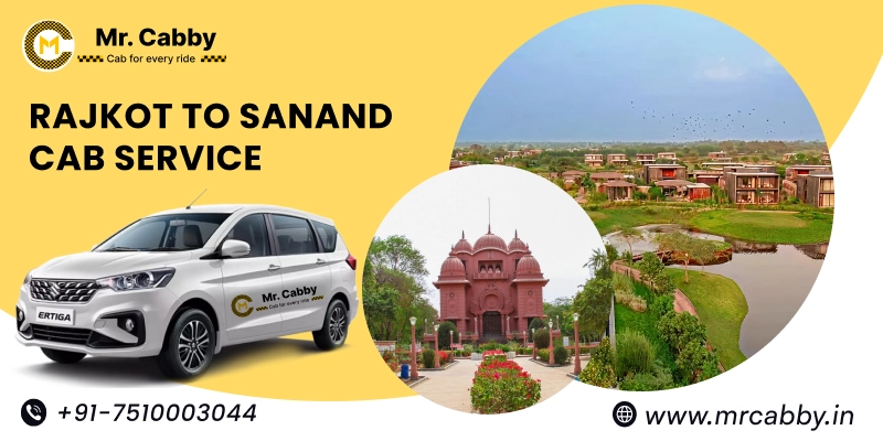 Rajkot to Sanand Cabs |  Rajkot to Sanand One Way or Round Trip Taxi Booking from Mr. Cabby - Fare Starts at Rs.11/km