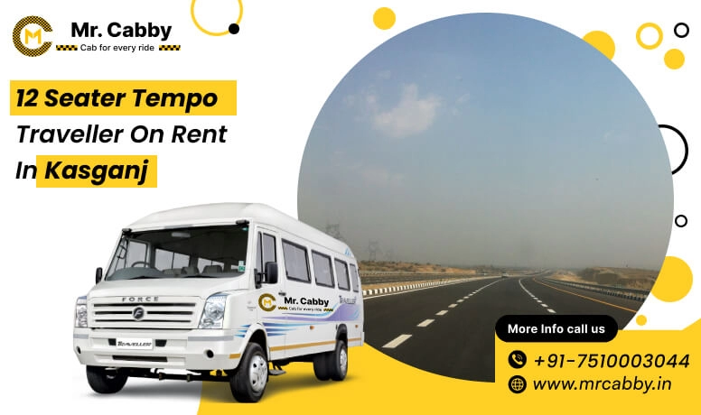  12 Seater Tempo Traveller on Rent in Kasganj at 10% off with Mr. Cabby for Group Travel - Mr. Cabby