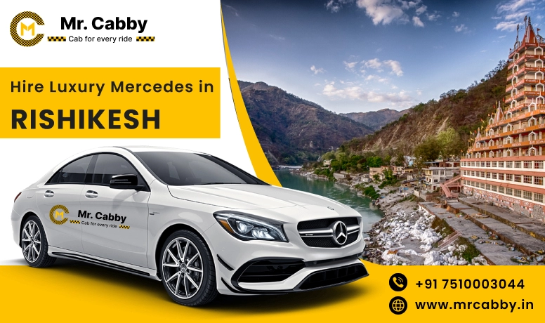 Hire Luxury Mercedes In Rishikesh For Weddings, Film Shooting, Events  - Book Now