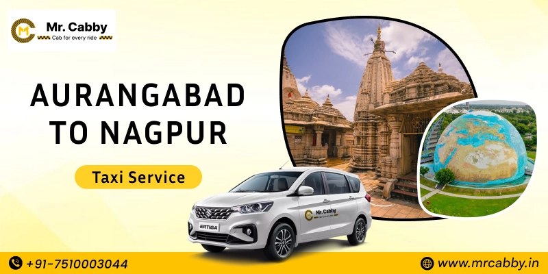 Aurangabad to Nagpur Taxi  with up to 10% Off | Aurangabad to Nagpur One Way or Round Trip Cab Booking from Mr. Cabby