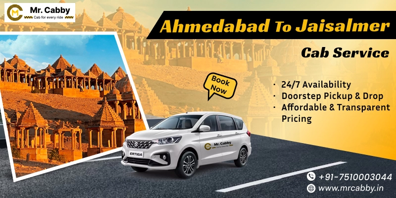 Ahmedabad to Jaisalmer Cabs | Ahmedabad to Jaisalmer One Way or Round Trip Taxi Booking from Mr. Cabby - Fare Starts at Rs. 11/km