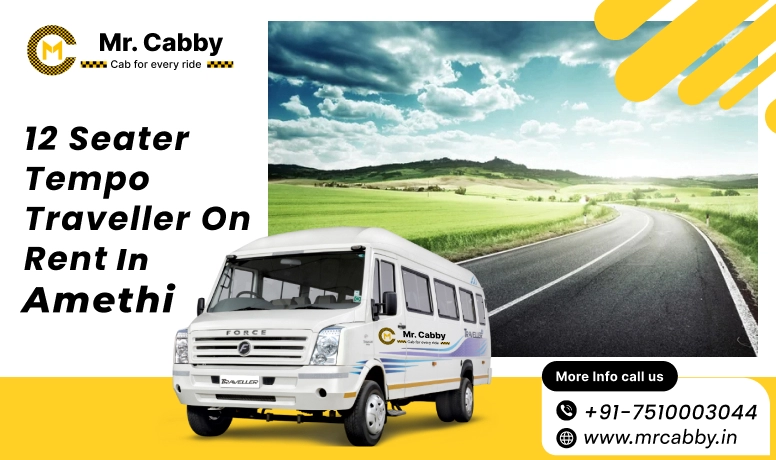 Book 12 Seater Tempo Traveller hire in the Amethi with Mr Cabby for Group Travel