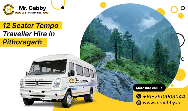 12 Seater Tempo Traveller on Rent in Pithoragarh, Tempo Traveller 12 Seater Hire on Rent in Pithoragarh - Mr. Cabby