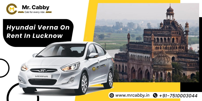 Hyundai Verna on Rent in Lucknow, Hyundai Verna Rental in Lucknow - Mr. Cabby