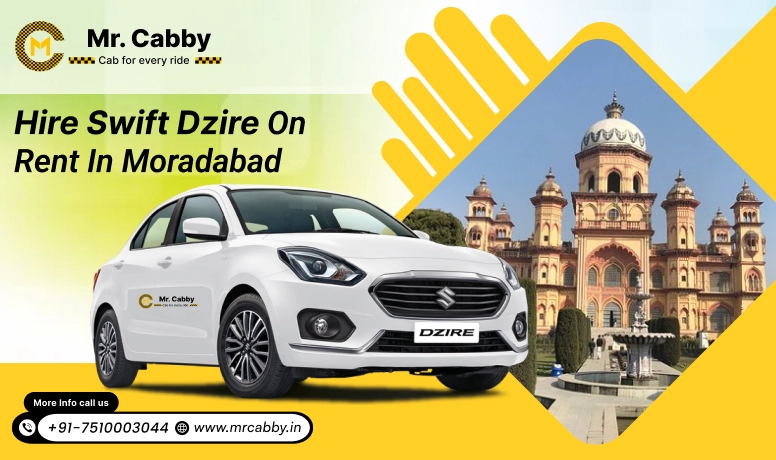 Hire Swift Dzire Taxi on rent in Moradabad - Mr. Cabby