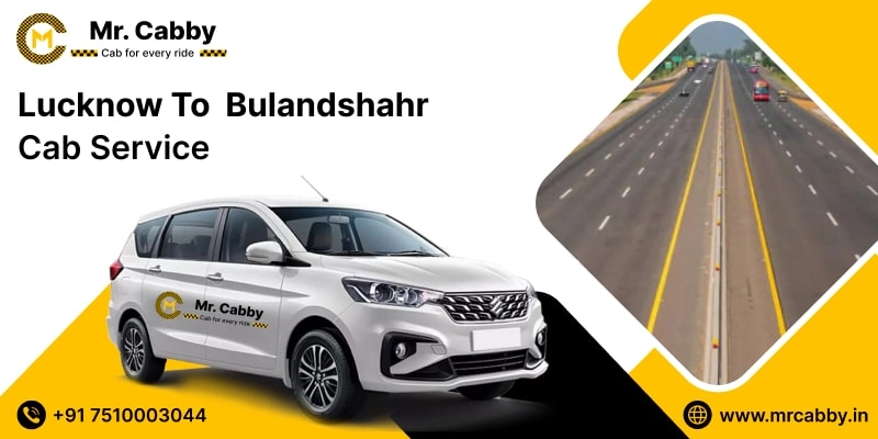 Lucknow to Bulandshahr Cab Service, Lucknow to Bulandshahr Taxi Booking, Lucknow to Bulandshahr Cab Fare @ Rs. 10/Km  
