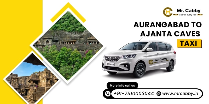 Aurangabad to Ajanta Caves Taxi with Up To 10% Off | Aurangabad to Ajanta Caves One Way or Round Trip Cab Booking from Mr. Cabby