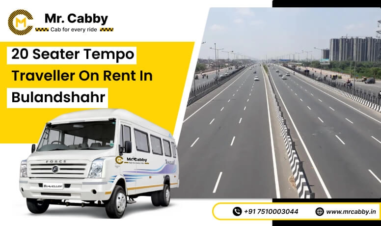 Book 20, 25, 26 seater Tempo Traveller hire in Bulandshahr and Save 10% - Mr Cabby