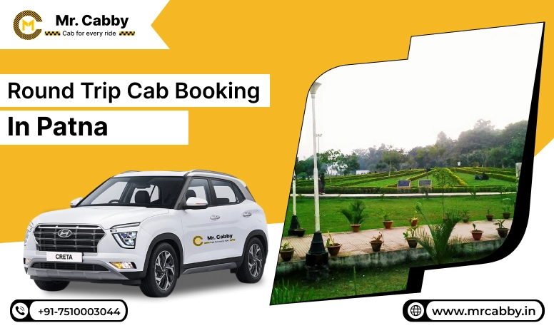 Round Trip Cab Booking in Patna, Round Trip Taxi Service in Patna with Affordable cab Service - Mr. Cabby