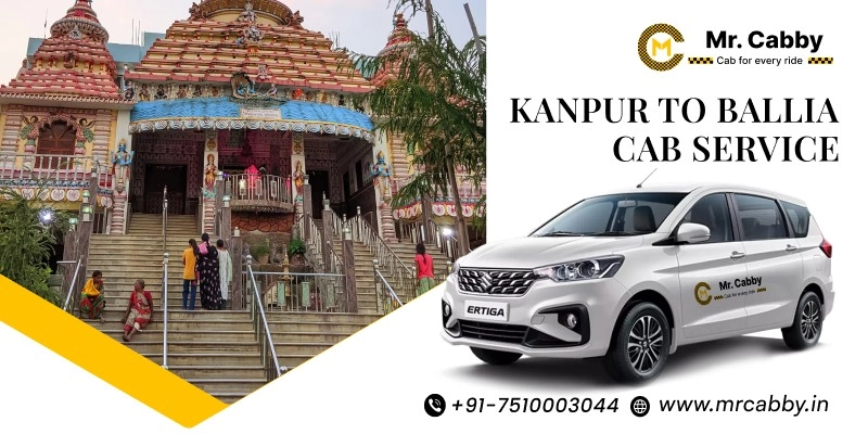Kanpur to Ballia Cab Service, One Way Taxi Service from Kanpur to Ballia, Kanpur to Ballia Cab Booking - UP TO 10% Off 