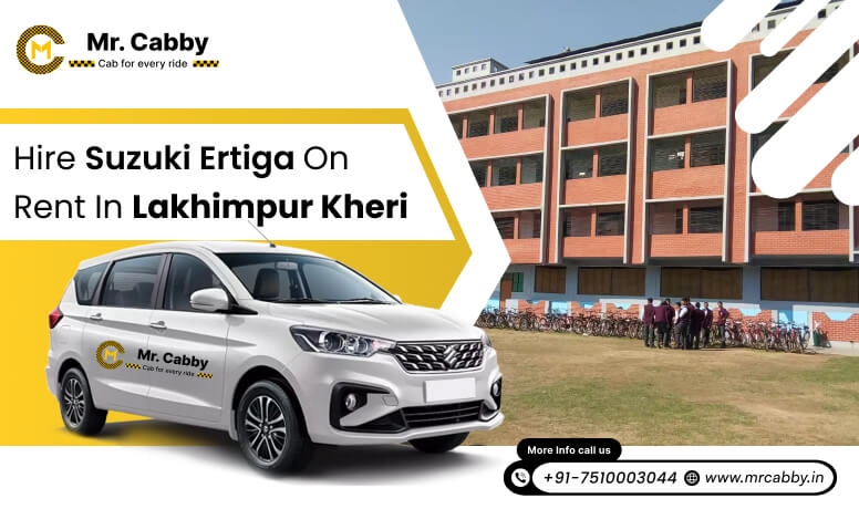 Maruti Suzuki Ertiga taxi Hire in Lakhimpur Kheri @ Rs. 11/ km | Book 7 seater cab on rent in Lakhimpur Kheri