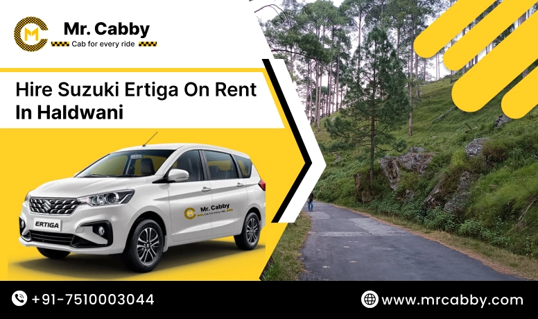 Hire Suzuki Ertiga on Rent in Haldwani | 7 seater Ertiga cab on rent in Haldwani | Suzuki Ertiga Car Rental Haldwani - Mr. Cabby 