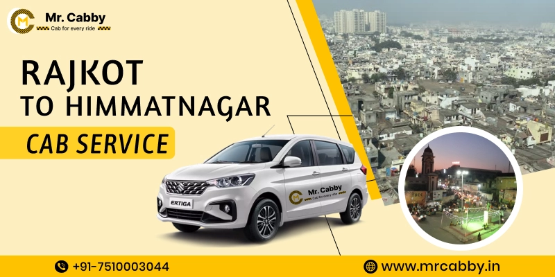 Rajkot to Himmatnagar Cabs |  Rajkot to Himmatnagar One Way or Round Trip Taxi Booking from Mr. Cabby - Fare Starts at Rs. 11/km
