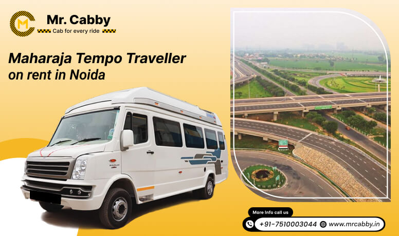 Maharaja On Rent in Noida, 9,12,14,16,20 Seater Maharaja Tempo Traveller On Rent in Noida- Mr. Cabby