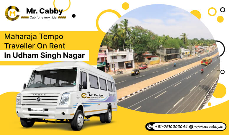 Maharaja Tempo Traveller on Rent in Udham Singh Nagar,  9, 12, or 16-seater Maharaja Tempo Traveller Hire in Udham Singh Nagar - Mr. Cabby