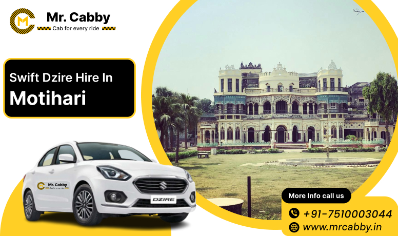 Swift Dzire cab hire in Motihari, Swift Dzire car rental, Swift Dzire taxi rate per km - Mr. Cabby