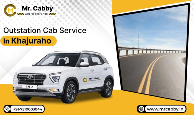 Outstation Cab Service in Khajuraho, Khajuraho Outstation Taxi Service, Outstation Cab Booking in Khajuraho - Mr. Cabby