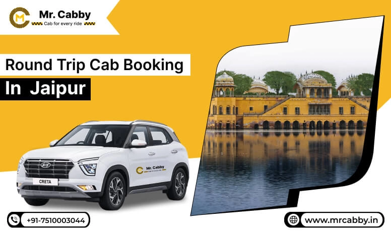 Round Trip Cab Booking in Jaipur, Round Trip Taxi Service in Jaipur — Mr. Cabby