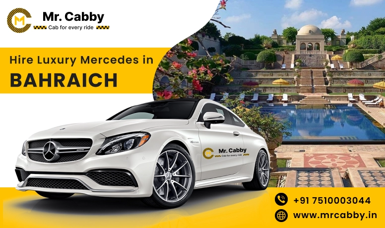 Hire Luxury Mercedes In Bahraich For Weddings, Pre Wedding, Film Shooting, Events  - Book Now With Our Taxi Partners In Bahraich