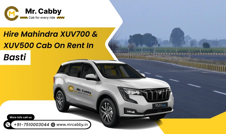 Mahindra XUV 700 and 500 Cab Hire in Basti: Comfort and Luxury Style