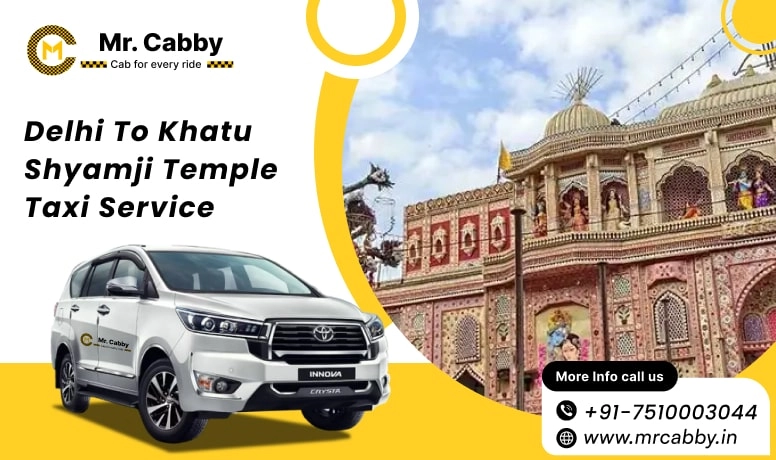 Delhi to Khatu Shyamji Temple Cab, One Way Taxi Service from Delhi to Khatu Shyamji Temple - Up to 10% Off - Mr. Cabby