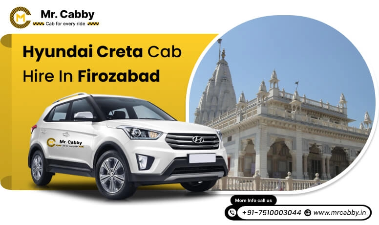Hire Hyundai Creta cab on rent in Firozabad, Hyundai Creta Taxi Hire in Firozabad within your budget - Mr. Cabby