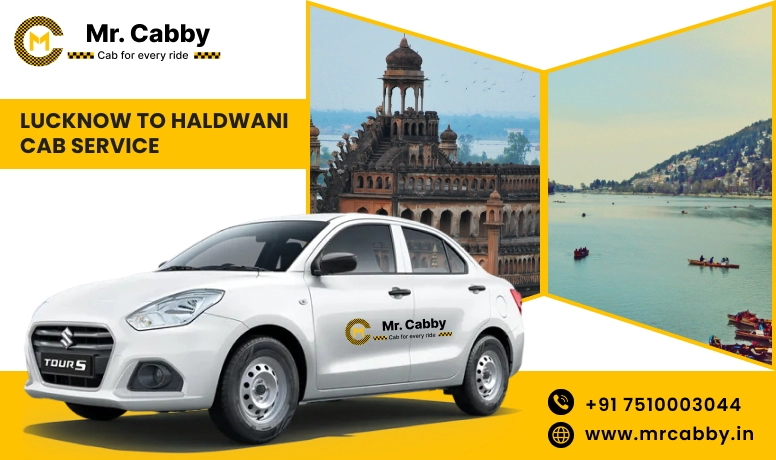 Lucknow To Haldwani Cabs with Up To 10% Off | Lucknow To Haldwani One Way or Round Trip Taxi Booking from Mr. Cabby