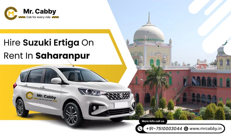  Maruti Suzuki Ertiga Taxi Hire in Saharanpur @ Rs. 11 /km, 7 seater Ertiga cab on rent in Saharanpur - Mr. Cabby