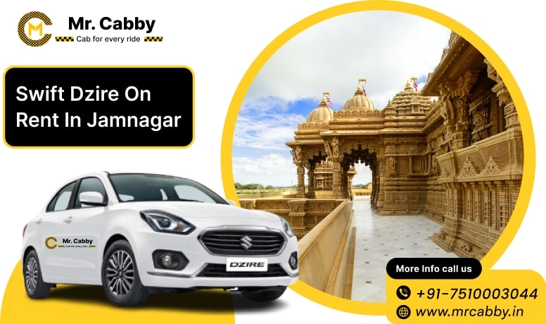 Swift Dezire on Rent in Jamnagar, Swift Dzire Cab Hire in Jamnagar, Swift Dzire Taxi Rate Per Km in Jamnagar - Mr. Cabby