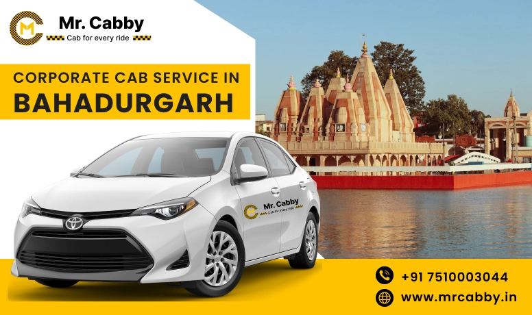 Corporate Cab Service in Bahadurgarh, Corporate Car Rental in Bahadurgarh and Get Best quate from Our Verified cab Partners