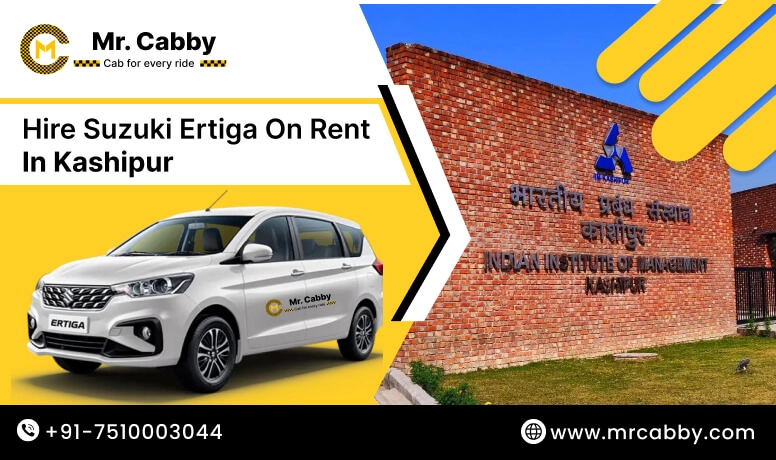 Hire Suzuki Ertiga on rent in Kashipur, Suzuki Ertiga car rental Kashipur, 7 seater Ertiga cab on rent in Kashipur - Mr. Cabby 