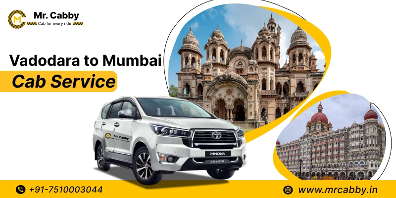 Vadodara to Mumbai Cab Service | Vadodara to Mumbai One Way or Round Trip Taxi Booking Fare Starts at Rs. 11/km - Mr. Cabby