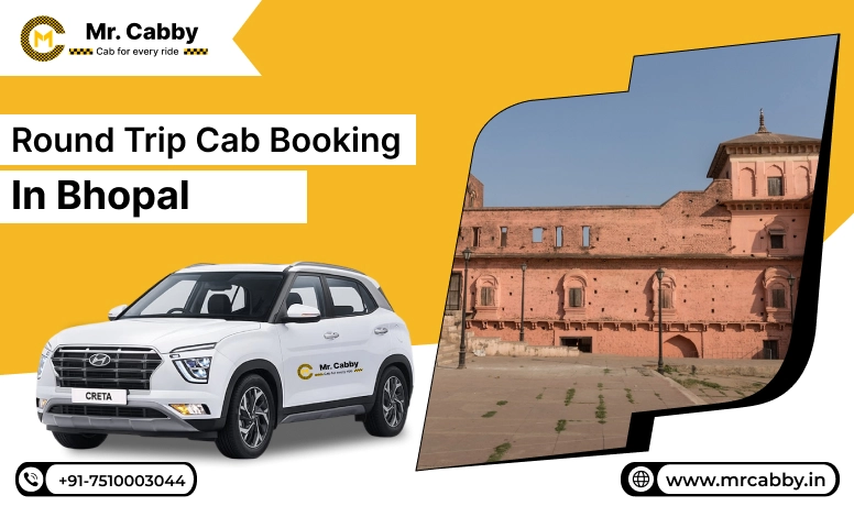  Round Trip Cab Booking in Bhopal, Round Trip Taxi Service in Bhopal with Affordable cab Service - Mr. Cabby