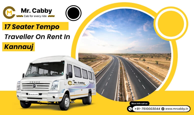 17 seater tempo traveller on rent in Kannauj, 17 Seater Tempo Traveller hire in Kannauj with Mr. Cabby and Save 10%