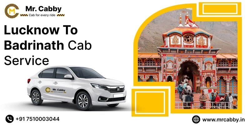 Lucknow to Badrinath Cab Service, Lucknow to Badrinath National Park Taxi Booking, Lucknow to Badrinath Cab Fare @ Rs. 10/Km  