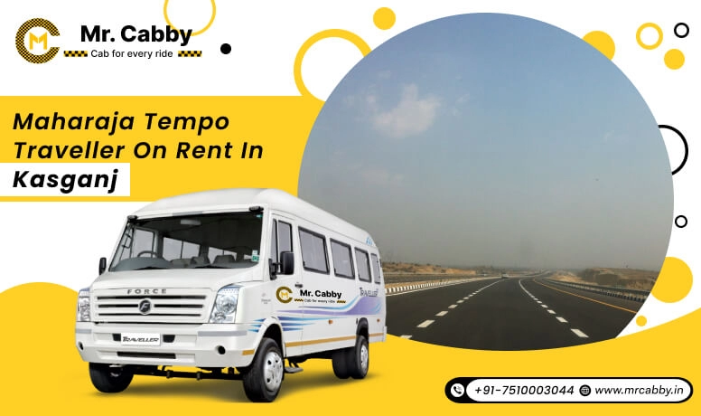 9, 12, 16 seater Maharaja Tempo Traveller in Kasganj, Maharaja Tempo Traveller on Rent in Kasganj @ Rs. 22 /km - Mr. Cabby