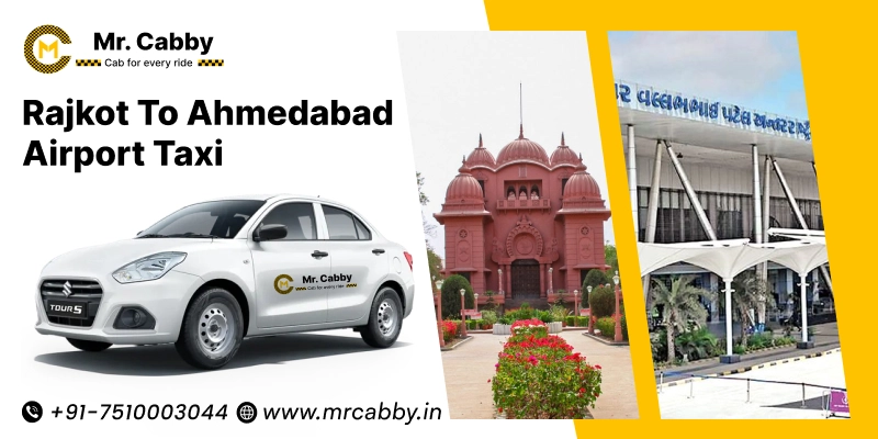 Rajkot to Ahmedabad Airport Taxi Service | Rajkot to Ahmedabad Airport One Way or Round Trip Cab Booking Fare Starts at Rs. 11/km - Mr. Cabby