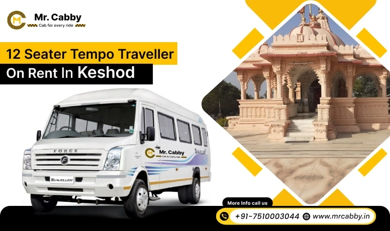 12 Seater Tempo Traveller on Rent in Keshod, Tempo Traveller 12 Seater Hire in Keshod for Outstation, Hire 12 Seater Tempo Traveller in Keshod - Mr. Cabby