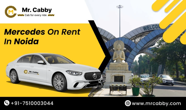 Mercedes on Rent in Noida, Mercedes Benz Car Hire in Noida for Wedding, Pre-wedding or Special Occasions - Mr. Cabby