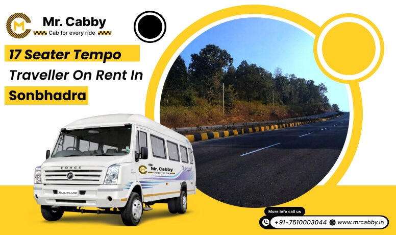 17 Seater Tempo Traveller on Rent in Sonbhadra, 17 Seater Tempo Traveller in Sonbhadra and Get 10% Off - Mr. Cabby