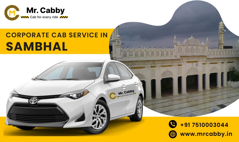 Corporate Cab Service in Sambhal, Corporate Car Rental in Sambhal and Get Best quate from Our Verified cab Partners