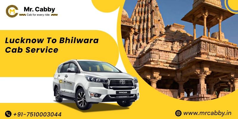 Lucknow to Bhilwara Cab Service, Lucknow to Bhilwara Taxi Booking, Lucknow to Bhilwara Cab Fare @ Rs. 10/Km  