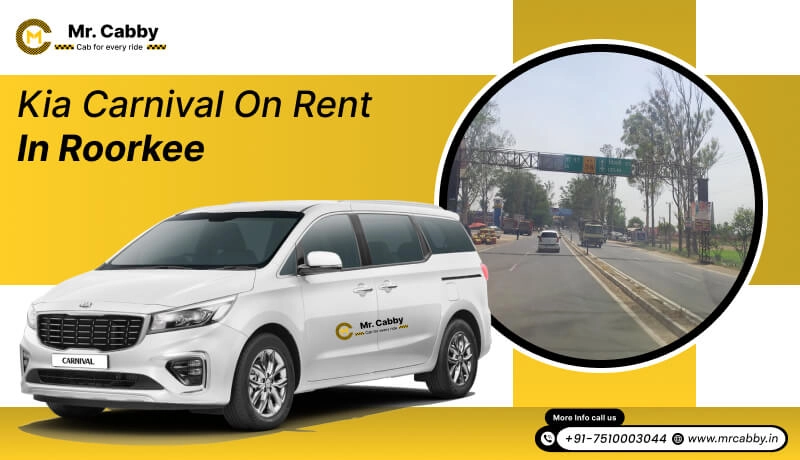 kia carnival on rent in Roorkee, kia carnival car hire in Roorkee - Mr. Cabby