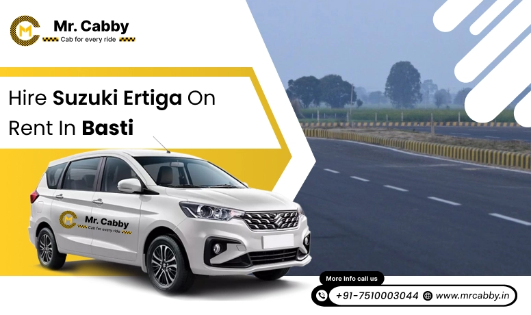 Hire Maruti Suzuki Ertiga Cab on Rent in Basti @ Rs. 12/km | Book 7 Seater Ertiga Taxi service in Basti for smooth trips