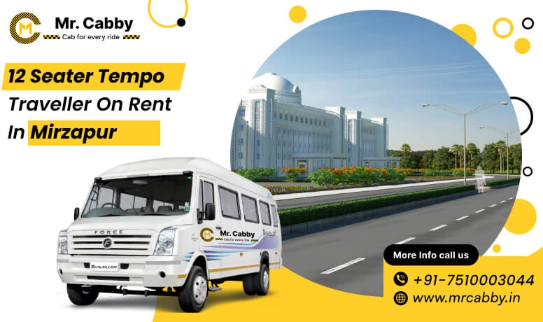 Book 12 seater Force Tempo Traveller hire in Mirzapur at 10% off with Mr. Cabby for Group Travel