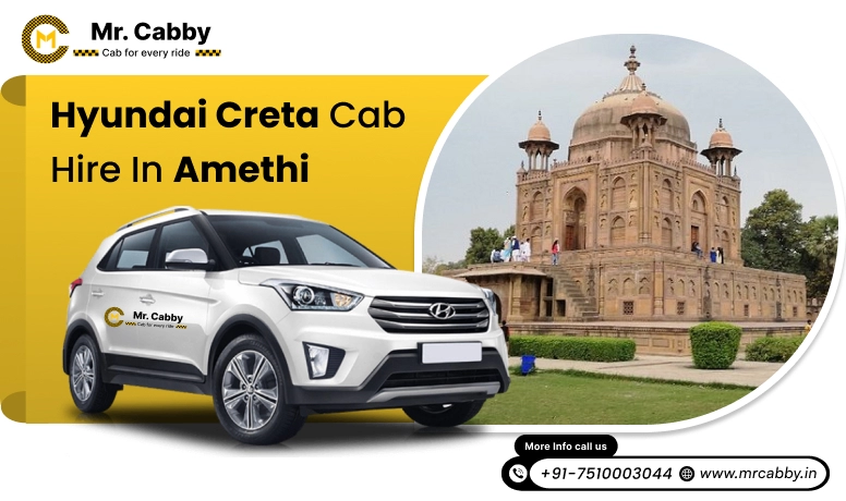 Hire Hyundai Creta cab on rent in Amethi, Comfy Hyundai Creta Taxi hire in Amethi within your budget - Mr. Cabby 