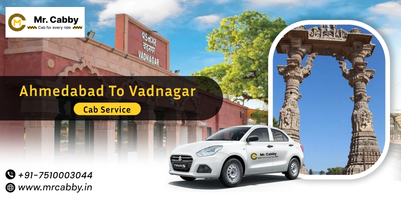 Ahmedabad to Vadnagar Cab Service | Book Ahmedabad to Vadnagar Taxi - Mr. Cabby